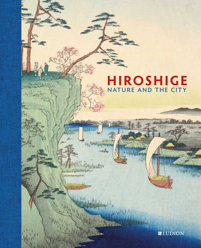 Hiroshige: Nature and the City book cover by John Carpenter, Andreas Marks, Rhiannon Paget, Shiho Sasaki