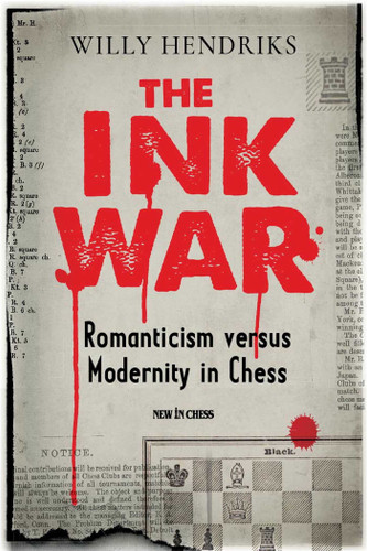 Ink War: Romanticism versus Modernity in Chess book cover by Willy Hendriks