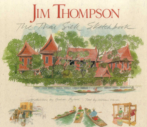 Jim Thompson: The Thai Silk Sketchbook book cover by William Warren