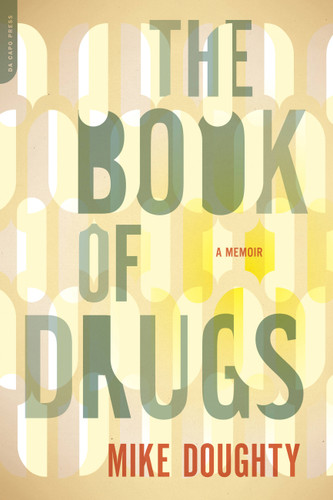 The Book of Drugs: A Memoir book cover by Mike Doughty