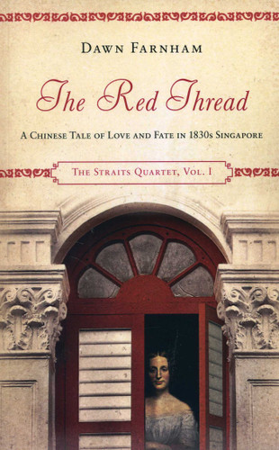The Red Thread: A Chinese Tale of Love and Fate in 1830s Singapore (The Straits Quartet) book cover by Dawn Farnham