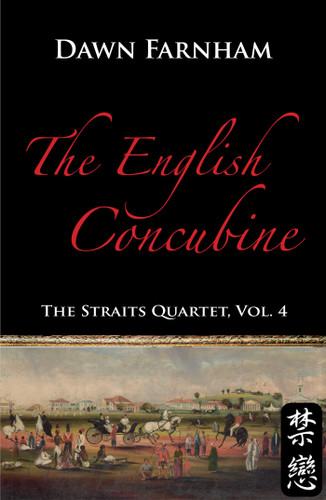 The English Concubine: Passion and Power in 1860s Singapore (The Straits Quartet) book cover by Dawn Farnham