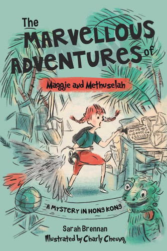 The Marvellous Adventures of Maggie and Methuselah: A Mystery in Hong Kong book cover by Sarah Brennan