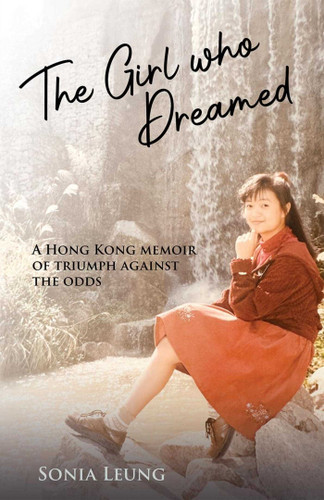 The Girl Who Dreamed: A Hong Kong Memoir of Triumph Against the Odds book cover by Sonia Leung