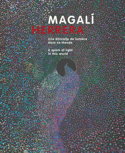 Magalí Herrera: A Spark of Light in this World book cover by Pascale Jeanneret, Céline Delavaux, Laure Cheynel, Sarah Lombardi