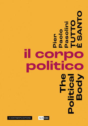 Pier Pasolini Everything is Sacred: The Political Body book cover by 