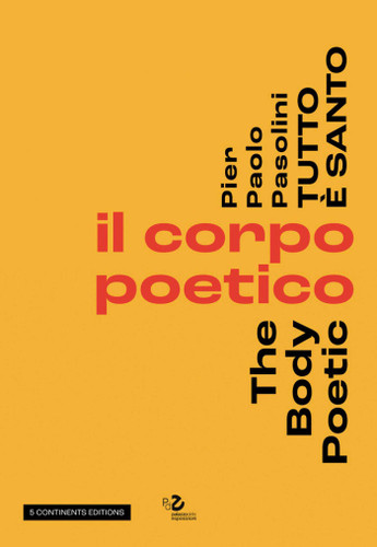 Pier Pasolini Everything is Sacred: The Body Poetic book cover by 