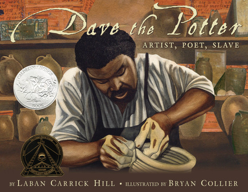 Dave the Potter (Caldecott Honor Award Winner): Artist, Poet, Slave book cover by Laban Carrick Hill