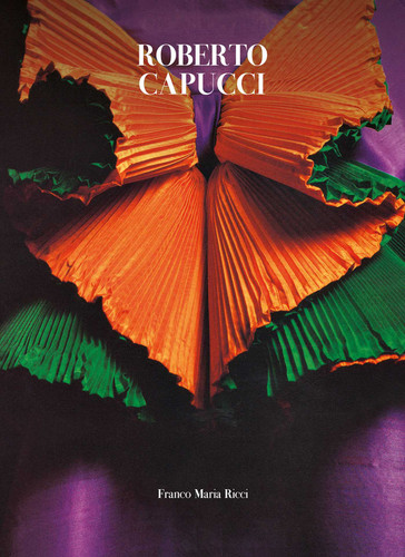 Robert Capucci book cover by Roberto Capucci, Antonio Marras, Sylvia Ferino-Pagden