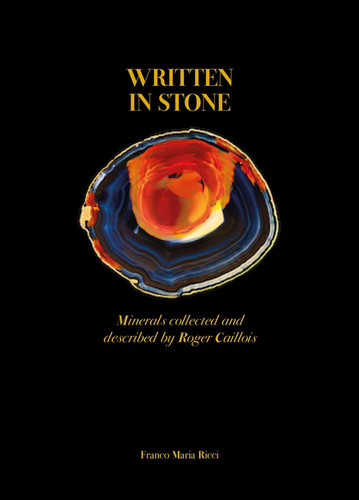 Written in Stone: Minerals collected and described by Roger Caillois book cover by Roger Caillois, Marguerite Yourcenar, Carlo Ossola, Stefano Salis, François Farges
