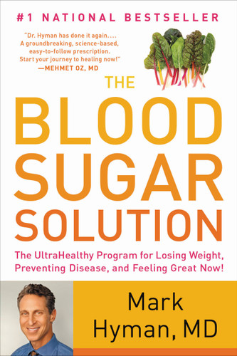 The Blood Sugar Solution: The UltraHealthy Program for Losing Weight, Preventing Disease, and Feeling Great Now! (The Dr. Mark Hyman Library #1) book cover by Dr. Mark Hyman