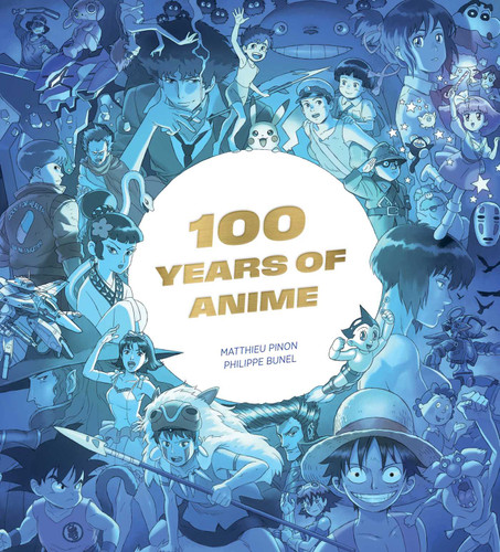 100 Years of Anime book cover by Matthieu Pinon, Philippe Bunel