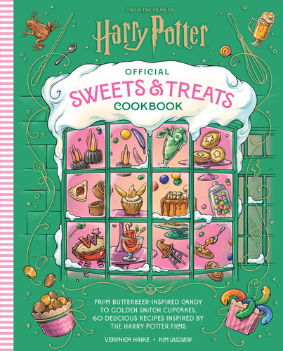 Harry Potter Official Sweets and Treats Cookbook: From Butterbeer-Inspired Candy to Golden Snitch Cupcakes, 60 Delicious Recipes Inspired by the Harry Potter Films book cover by Veronica Hinke, Kim Laidlaw