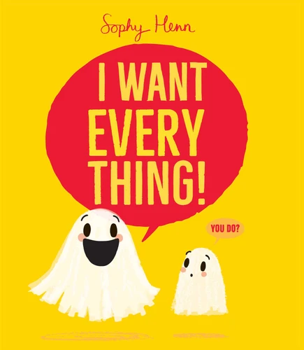 I Want Everything! (The Everything Books) book cover by Sophy Henn