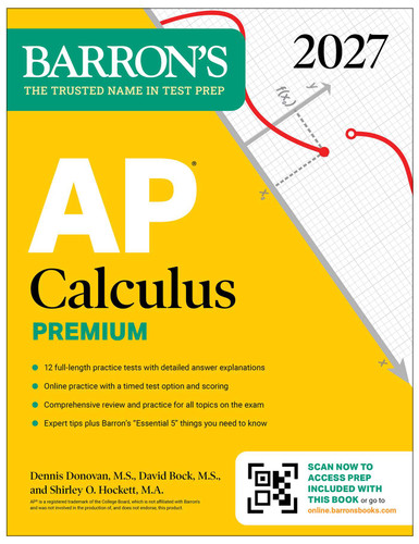 AP Calculus Premium, 2027: Prep Book with 12 Practice Tests + Comprehensive Review + Online Practice (Barron's AP Prep) (Barron's AP Prep) book cover by David Bock, Dennis Donovan, Shirley O. Hockett