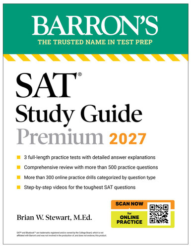 SAT Study Guide Premium, 2027: 3 Practice Tests + Comprehensive Review + Online Practice and Video Lessons (Barron's SAT Prep) book cover by Brian W. Stewart