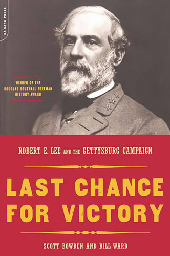 Last Chance For Victory: Robert E. Lee And The Gettysburg Campaign book cover by Scott Bowden, Bill Ward