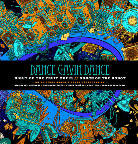 Dance Gavin Dance: Night of the Fruit Mafia/Dance of the Robot book cover by Dance Gavin Dance, Chris Miskiewicz, Will Swan, Jon Mess