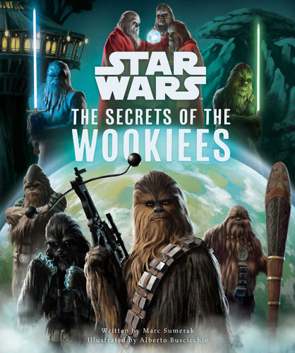 Star Wars: The Secrets of the Wookiees (Star Wars Secrets) book cover by Marc Sumerak