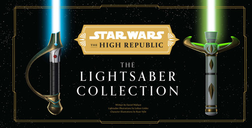 Star Wars: The High Republic: The Lightsaber Collection book cover by Daniel Wallace