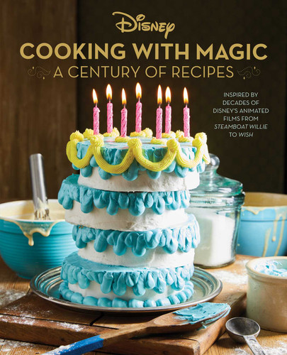 Disney: Cooking With Magic: A Century of Recipes: Inspired by Decades of Disney's Animated Films from Steamboat Willie to Wish book cover by Brooke  Vitale, Lisa Kingsley, Jennifer Peterson