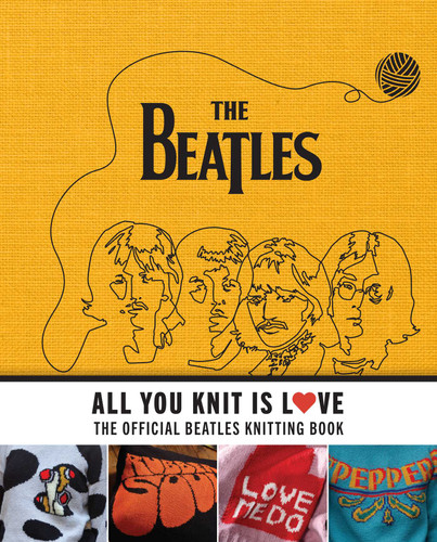 All You Knit Is Love: The Official Beatles Knitting Book book cover by Caroline Smith