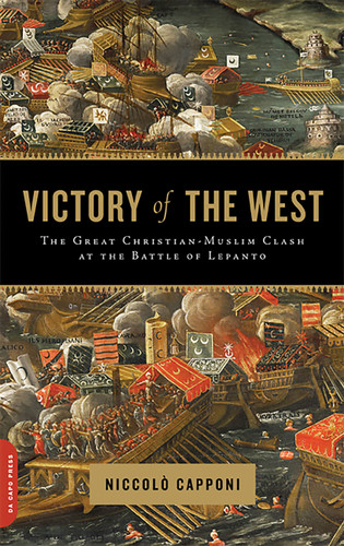 Victory of the West: The Great Christian-Muslim Clash at the Battle of Lepanto book cover by Niccolo Capponi