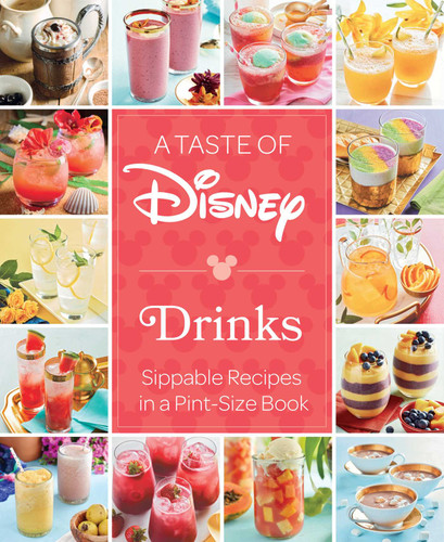 A Taste of Disney: Drinks: Sippable Recipes in a Pint-Size Book (Disney) book cover by Insight Editions