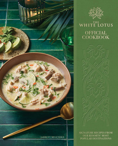 The White Lotus Official Cookbook: Signature Recipes from Our Resorts' Most Popular Destinations book cover by Jarrett Melendez