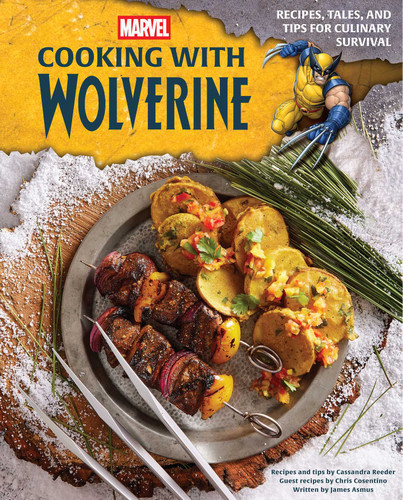Marvel: Cooking with Wolverine: Recipes, Tales, and Tips for Culinary Survival book cover by Insight Editions