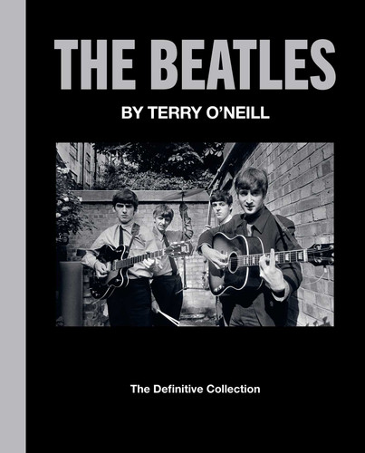The Beatles by Terry O'Neill: The Definitive Collection book cover by Terry O'Neill