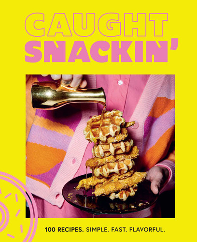 Caught Snackin': More Than 100 Recipes for Any Occasion book cover by Caught Snackin'