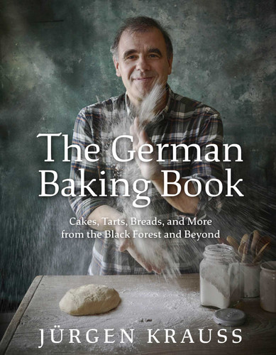 The German Baking Book: Cakes, Tarts, Breads, and More from the Black Forest and Beyond book cover by Jurgen Krauss