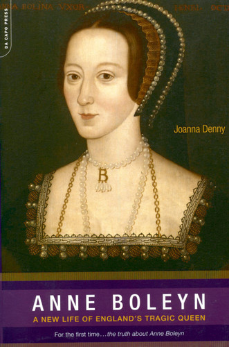 Anne Boleyn: A New Life of England's Tragic Queen book cover by Joanna Denny