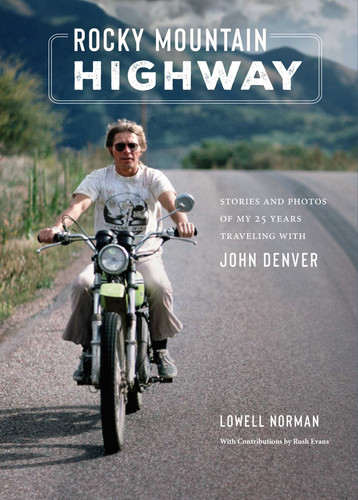 Rocky Mountain Highway: Stories and Photos of My 25 Years Traveling with John Denver book cover by Lowell Norman