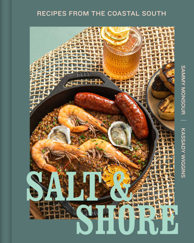 Salt and Shore: Recipes from the Coastal South book cover by Sammy Monsour, Kassady Wiggins