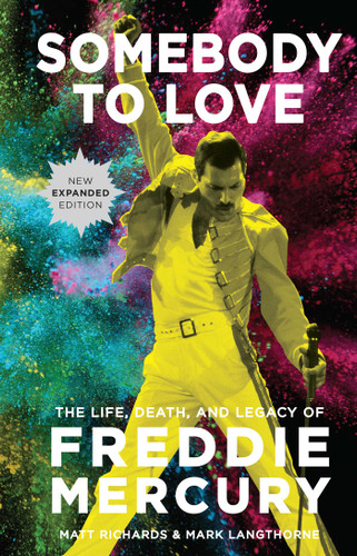 Somebody to Love [Reissue]: The Life, Death, and Legacy of Freddie Mercury book cover by Matt Richards, Mark  Langthorne