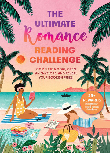 The Ultimate Romance Reading Challenge: Complete a Goal, Open an Envelope, and Reveal Your Bookish Prize! book cover by Weldon Owen