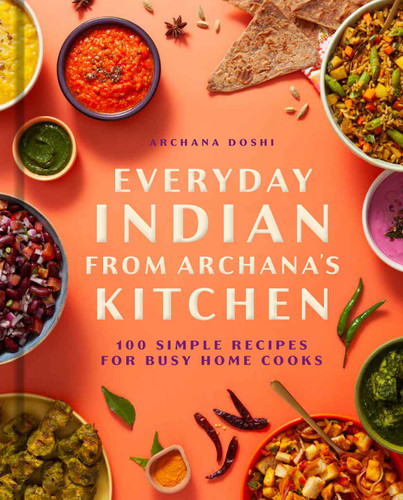 Everyday Indian from Archana's Kitchen: 100 Simple Recipes for Busy Home Cooks book cover by Archana Doshi