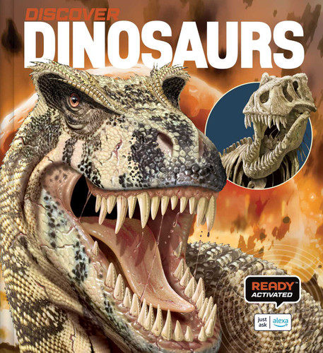 Discover: Dinosaurs (Ready Activated: A Readyland Alexa Interactive Book): Books You Can Talk to with Amazon Alexa and Echo by Readyland book cover by Weldon Owen, John Long
