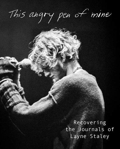 This Angry Pen of Mine: Recovering the Journals of Layne Staley book cover by Layne Staley