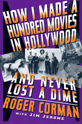 How I Made A Hundred Movies In Hollywood And Never Lost A Dime book cover by Roger Corman