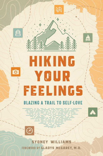 Hiking Your Feelings: Blazing a Trail to Self-Love book cover by Sydney Williams