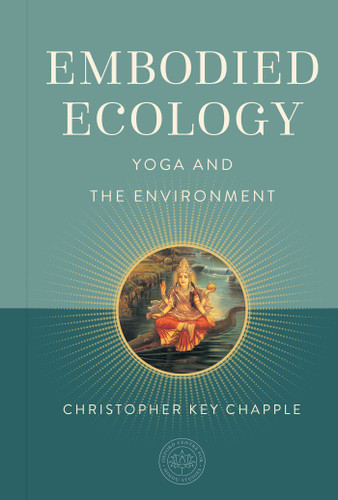 Embodied Ecology: Yoga and the Environment (The Oxford Centre for Hindu Studies Mandala Publishing Series) book cover by Christopher Key Chapple