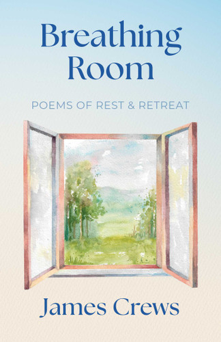 Breathing Room: Poems of Rest and Retreat book cover by James Crews