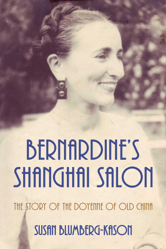 Bernardine's Shanghai Salon: The Story of the Doyenne of Old China book cover by Susan Blumberg-Kason