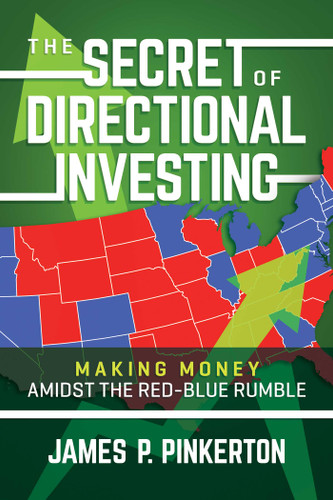 The Secret of Directional Investing: Making Money Amidst the Red-Blue Rumble book cover by James P. Pinkerton