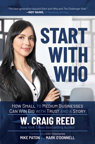 Start with Who: How Small to Medium Businesses Can Win Big with Trust and a Story book cover by W. Craig Reed