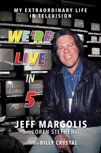 We're Live in 5: My Extraordinary Life in Television book cover by Jeff Margolis