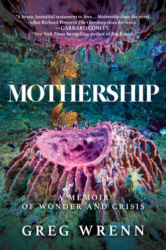 Mothership: A Memoir of Wonder and Crisis book cover by Greg Wrenn